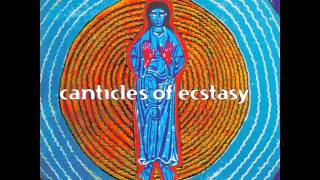 Canticles Of Ecstasy