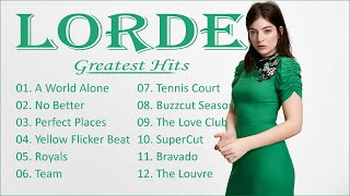 Best Songs Of Lorde Playlist 2022