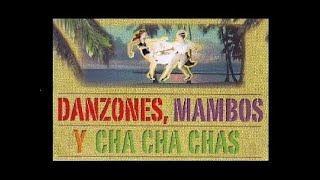 Mambo, Danzon y Cha cha cha para bailar. Éxitos