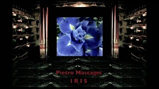 Iris (comienza en el 2´09´´ ). Ópera en tres actos