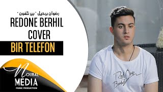 Bir telefon ( Cover ) | رضوان برحيل - بير تلفون